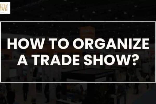 Tips on organizing a successful trade show event.