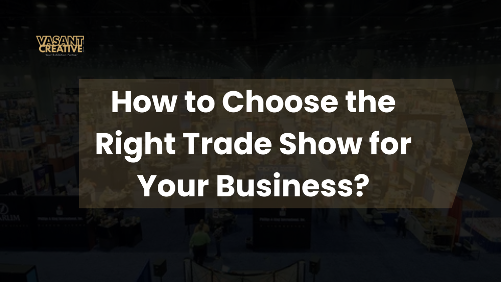 How-to-Choose-the-Right-Trade-Show-for-Your-Business