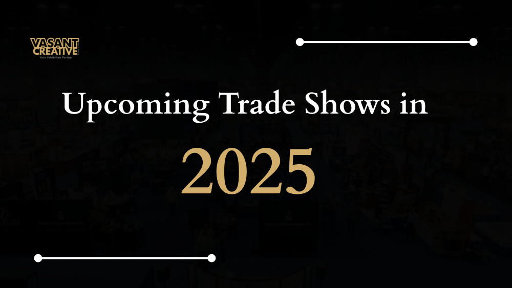 Upcoming Trade Shows in 2025