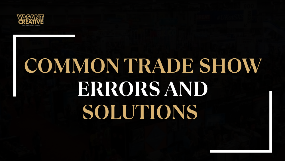 Common Trade Show Errors and Solutions