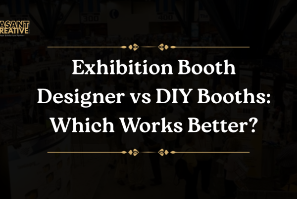 Exhibition Booth Designer vs DIY Booths: Which Works Better?
