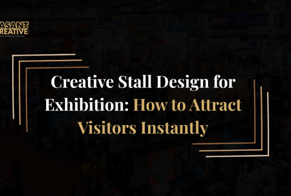 Creative Stall Design for Exhibition: How to Attract Visitors Instantly