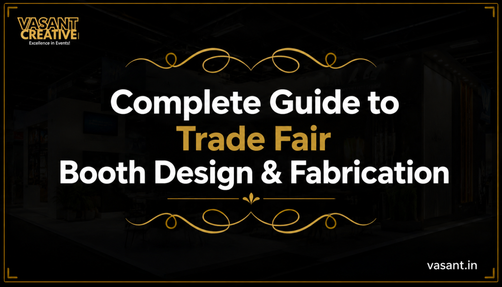 Complete Guide to Trade Fair Booth Design and Fabrication