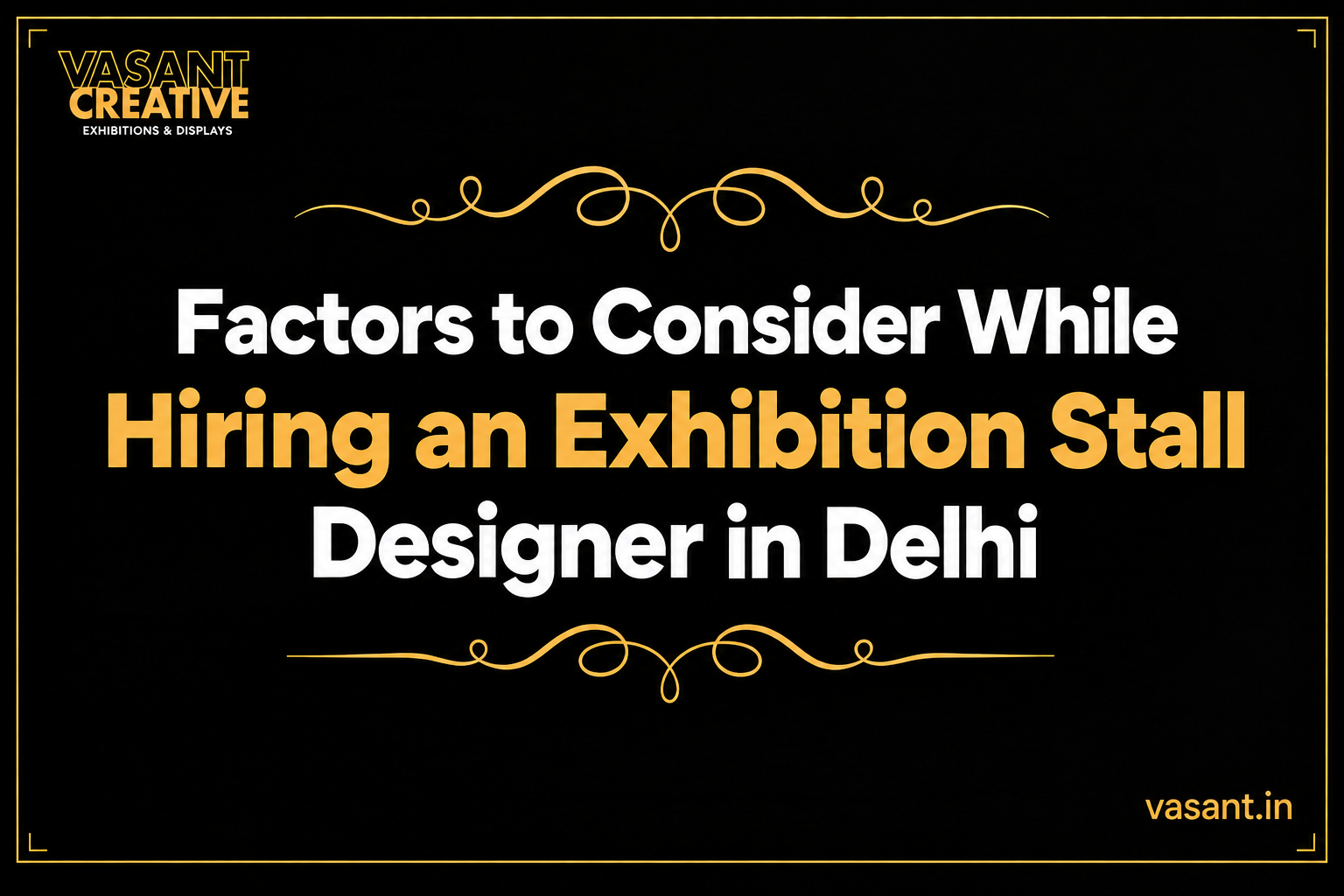 Factors to Consider While Hiring an Exhibition Stall Designer in Delhi
